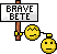 BRAVE BETE